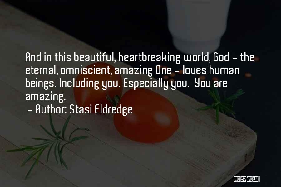 God Loves You Quotes By Stasi Eldredge