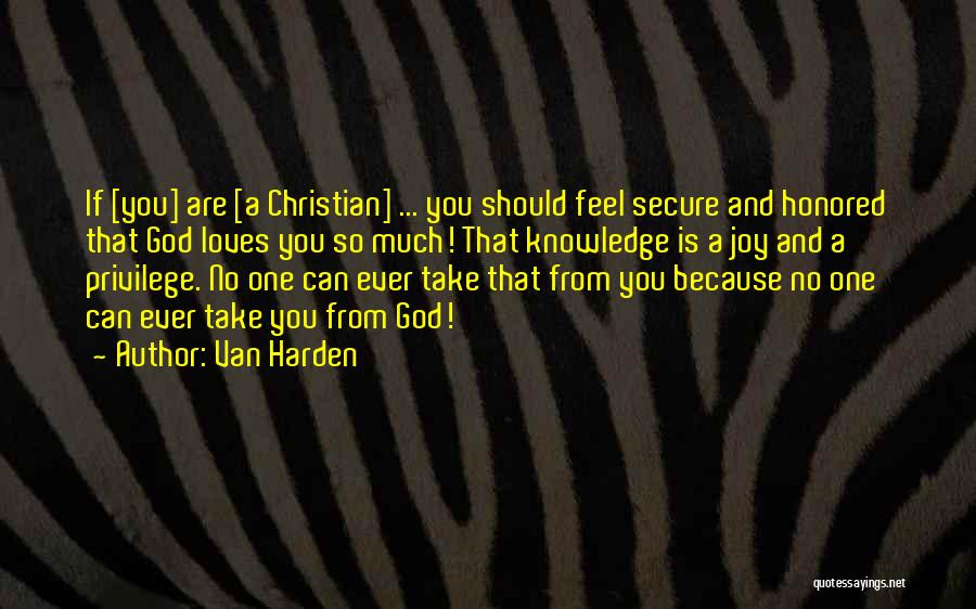 God Loves You Quotes By Van Harden