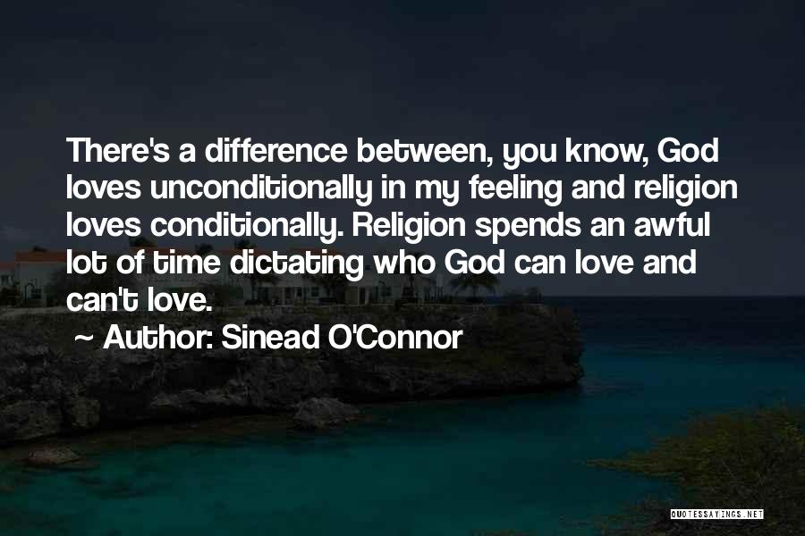 God Loves You Unconditionally Quotes By Sinead O'Connor