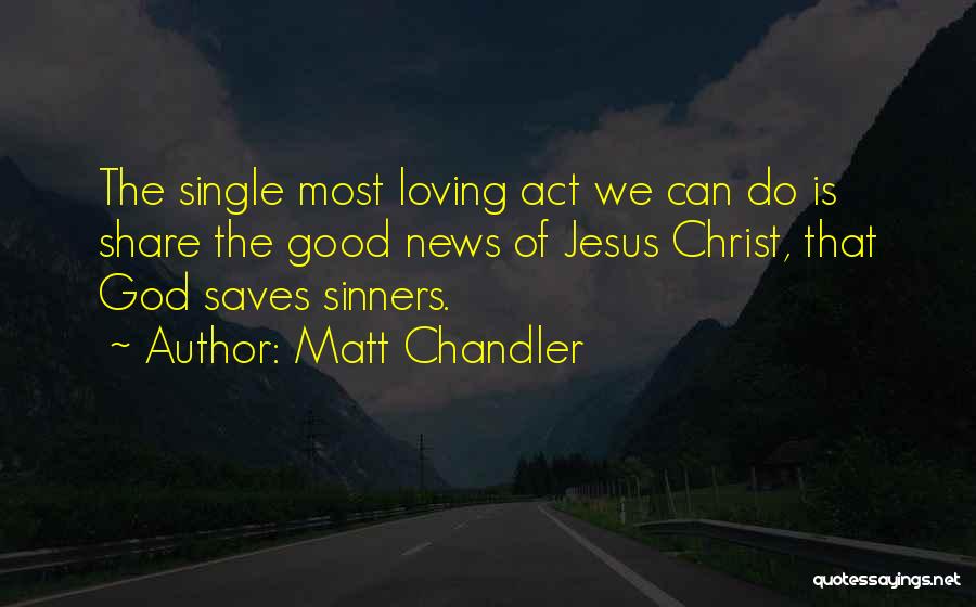 God Loving Sinners Quotes By Matt Chandler