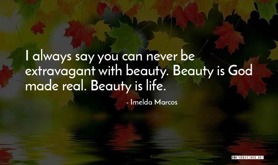 God Made Beauty Quotes By Imelda Marcos