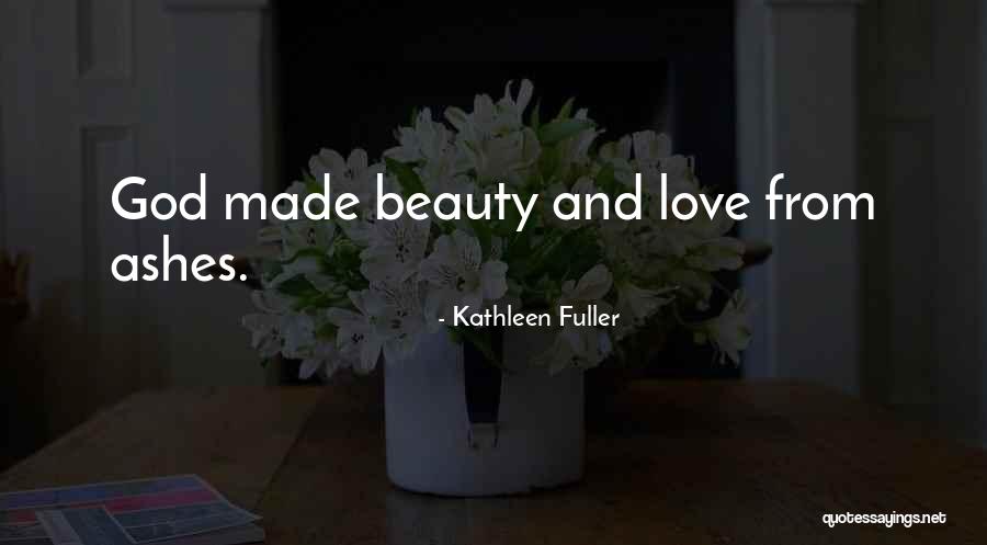 God Made Beauty Quotes By Kathleen Fuller