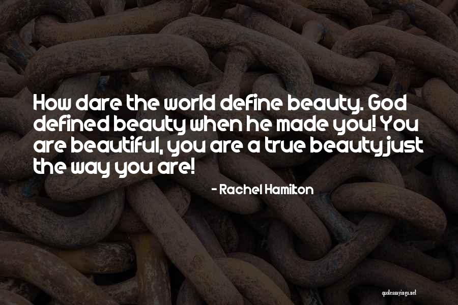 God Made Beauty Quotes By Rachel Hamilton