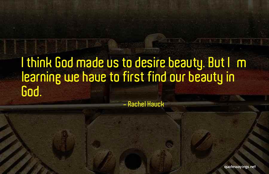 God Made Beauty Quotes By Rachel Hauck