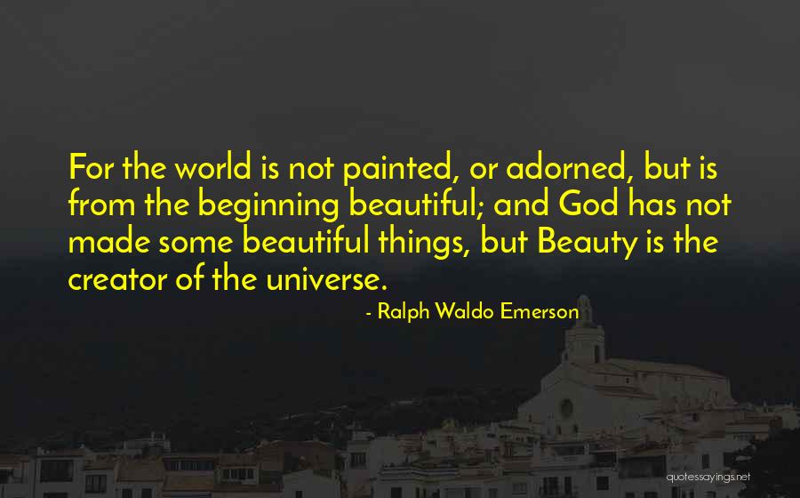 God Made Beauty Quotes By Ralph Waldo Emerson