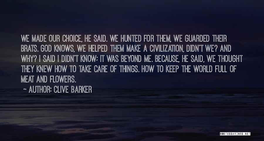 God Made Flowers Quotes By Clive Barker