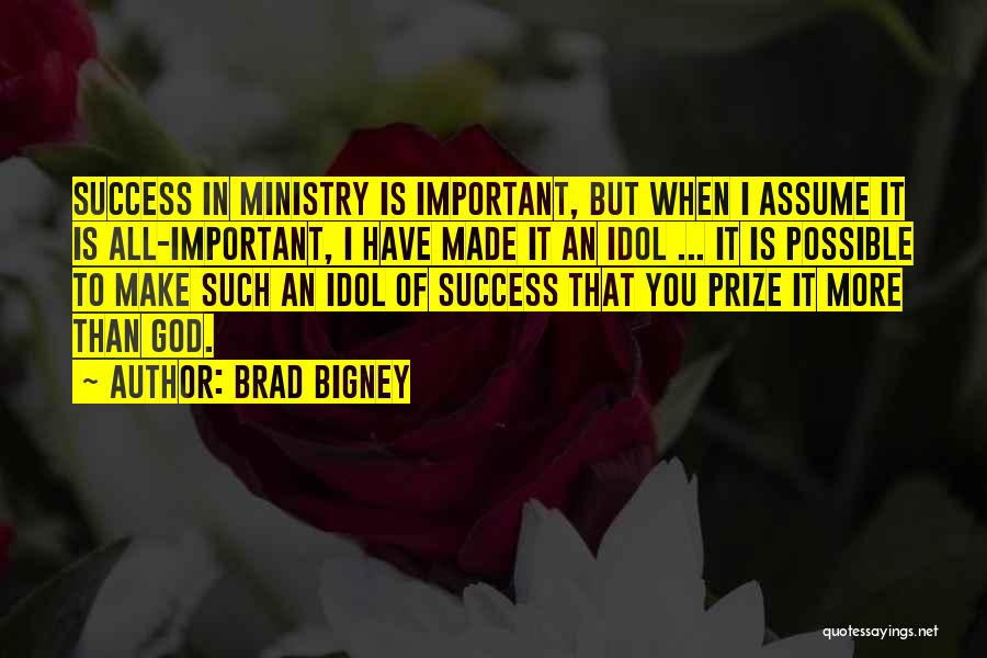 God Made It Possible Quotes By Brad Bigney