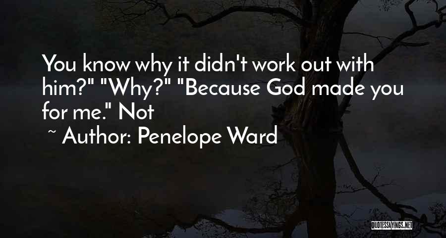 God Made Me For You Quotes By Penelope Ward