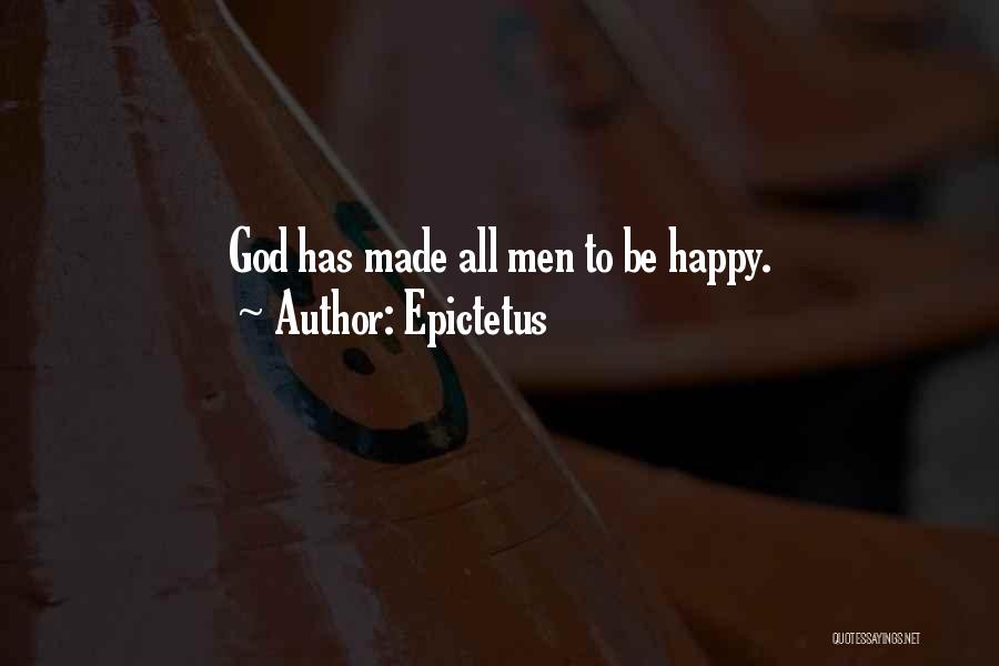 God Made Me Happy Quotes By Epictetus