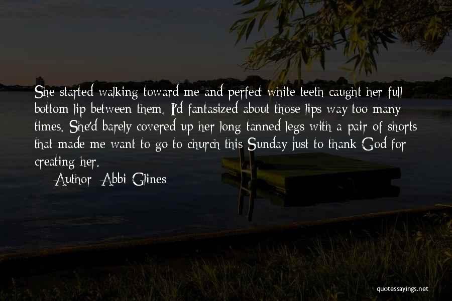 God Made Me Perfect Quotes By Abbi Glines