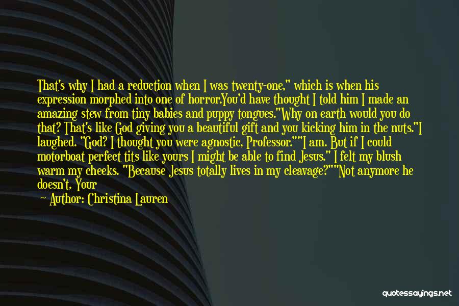 God Made Me Perfect Quotes By Christina Lauren