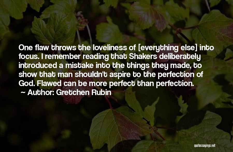 God Made Me Perfect Quotes By Gretchen Rubin