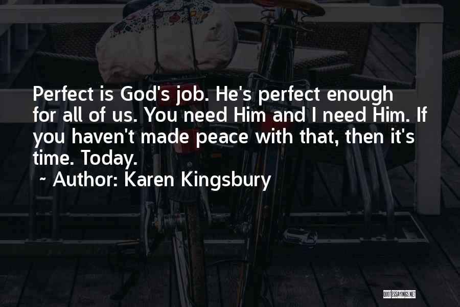 God Made Me Perfect Quotes By Karen Kingsbury