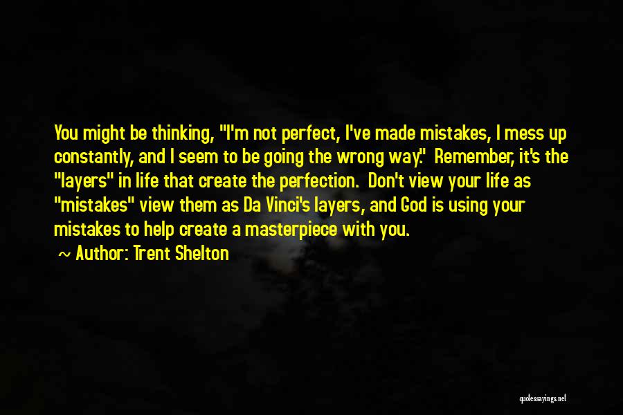 God Made Me Perfect Quotes By Trent Shelton