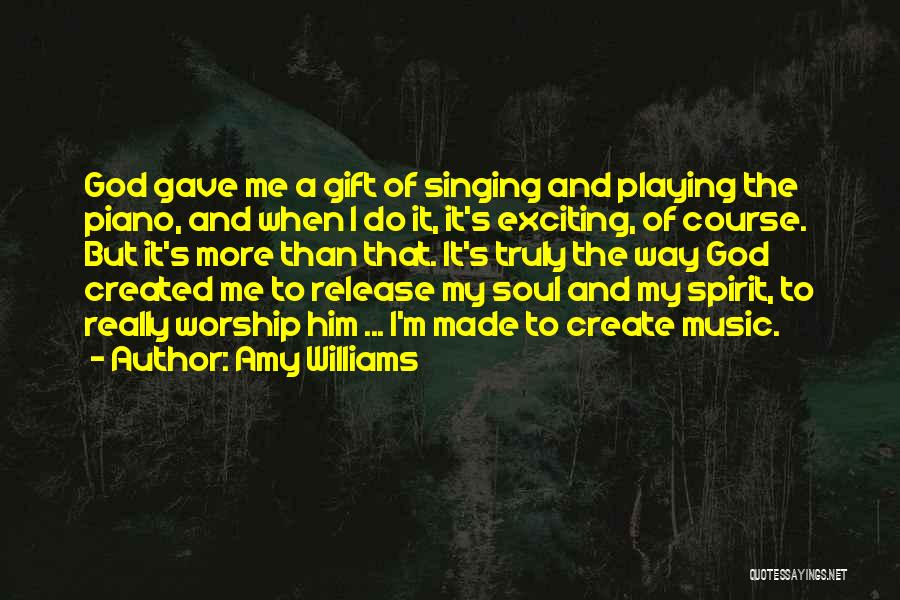 God Made Music Quotes By Amy Williams