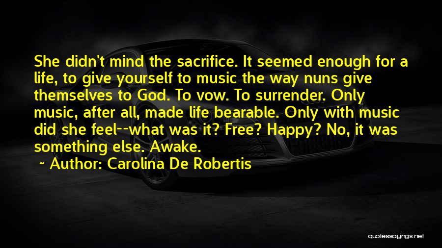 God Made Music Quotes By Carolina De Robertis