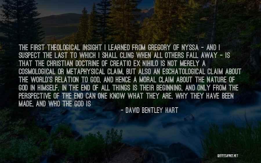 God Made Nature Quotes By David Bentley Hart