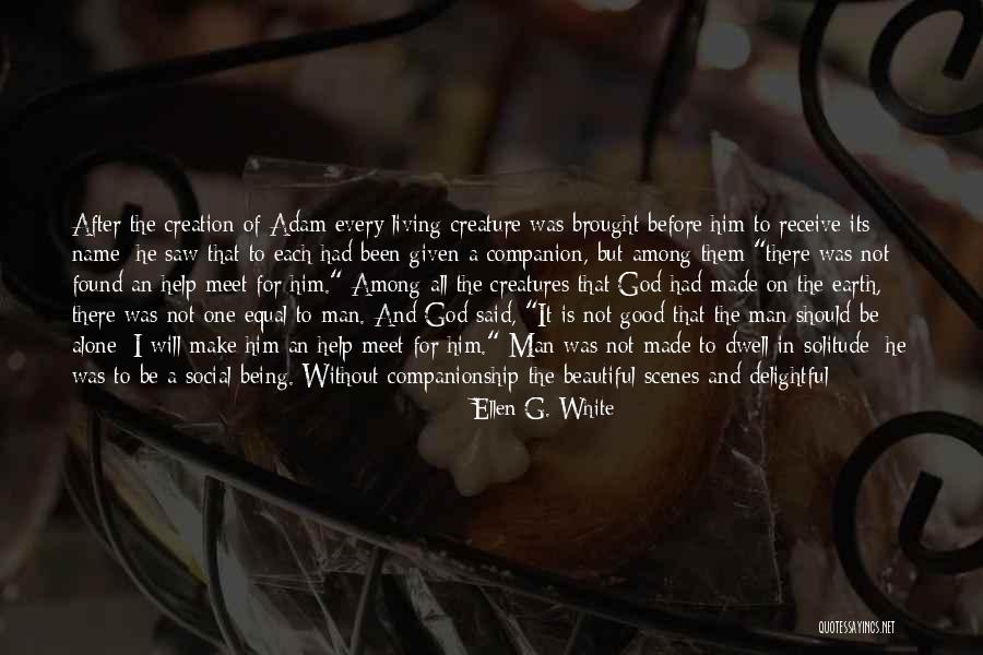 God Made Nature Quotes By Ellen G. White God Made Nature Quotes By Ellen G. White