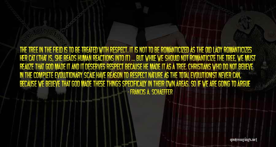 God Made Nature Quotes By Francis A. Schaeffer God Made Nature Quotes By Francis A. Schaeffer