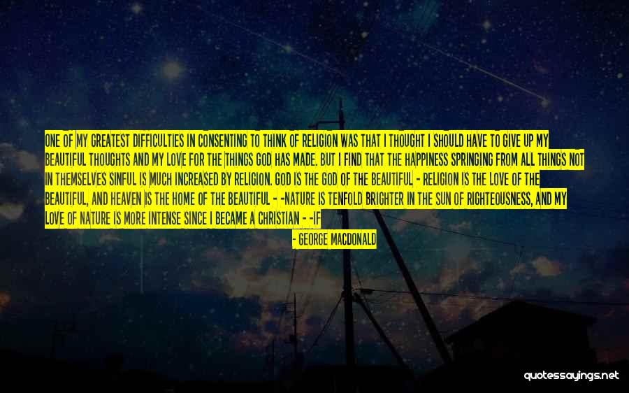 God Made Nature Quotes By George MacDonald God Made Nature Quotes By George MacDonald