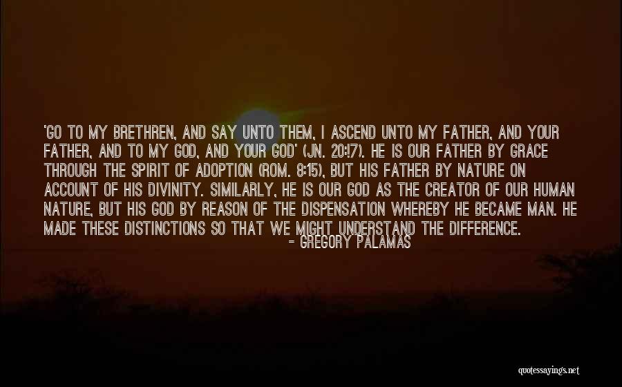 God Made Nature Quotes By Gregory Palamas God Made Nature Quotes By Gregory Palamas
