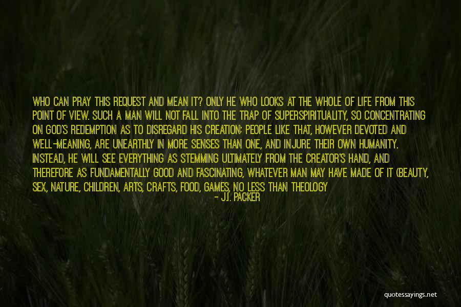 God Made Nature Quotes By J.I. Packer God Made Nature Quotes By J.I. Packer