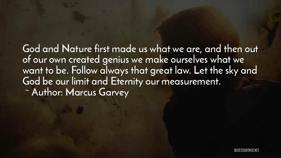 God Made Nature Quotes By Marcus Garvey