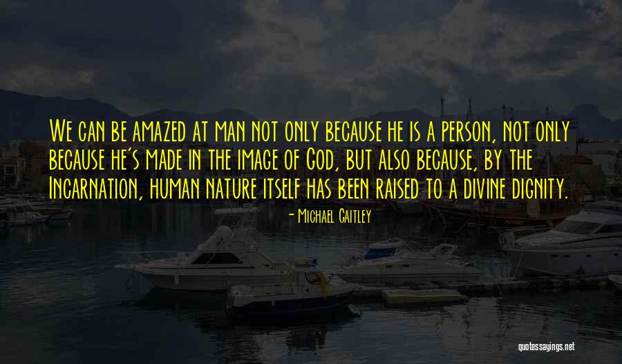 God Made Nature Quotes By Michael Gaitley God Made Nature Quotes By Michael Gaitley