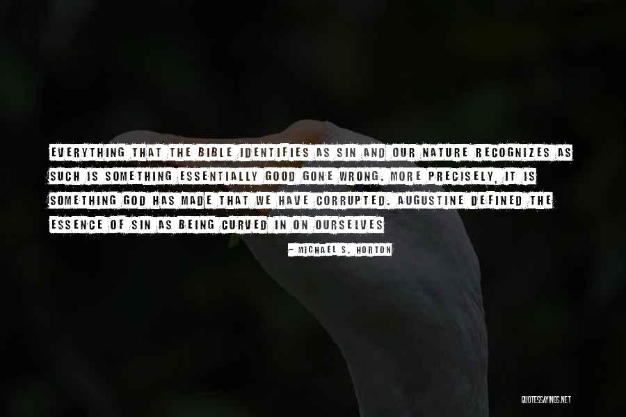 God Made Nature Quotes By Michael S. Horton God Made Nature Quotes By Michael S. Horton