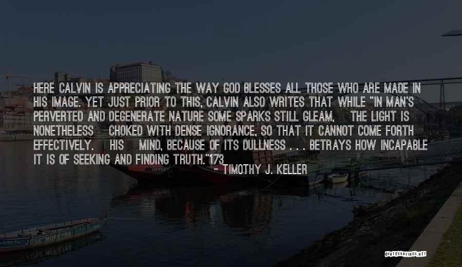 God Made Nature Quotes By Timothy J. Keller God Made Nature Quotes By Timothy J. Keller
