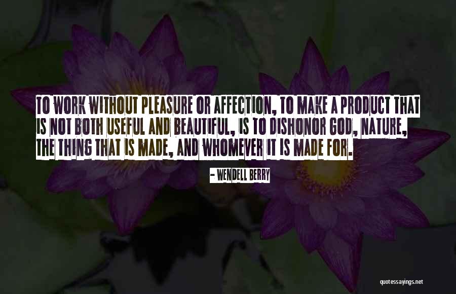 God Made Nature Quotes By Wendell Berry God Made Nature Quotes By Wendell Berry