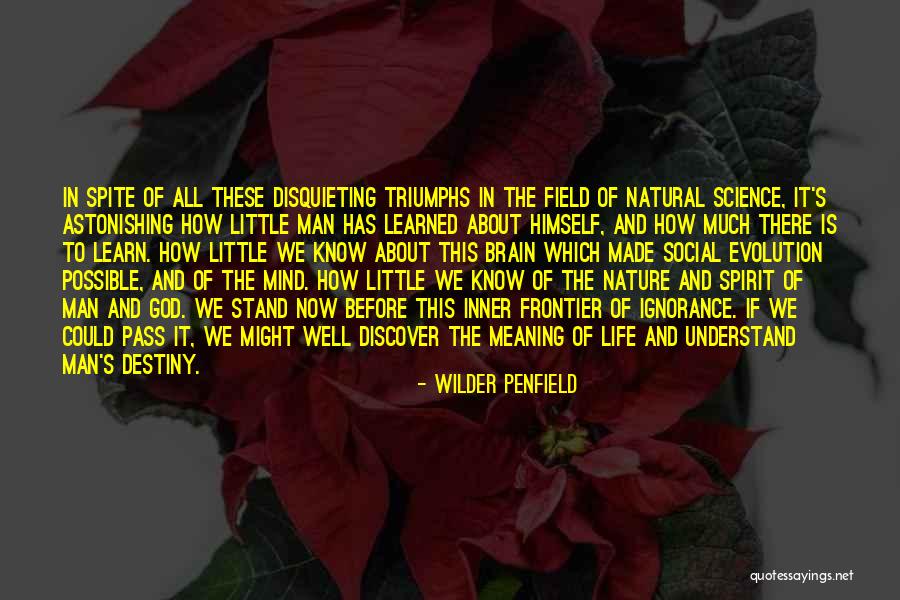 God Made Nature Quotes By Wilder Penfield