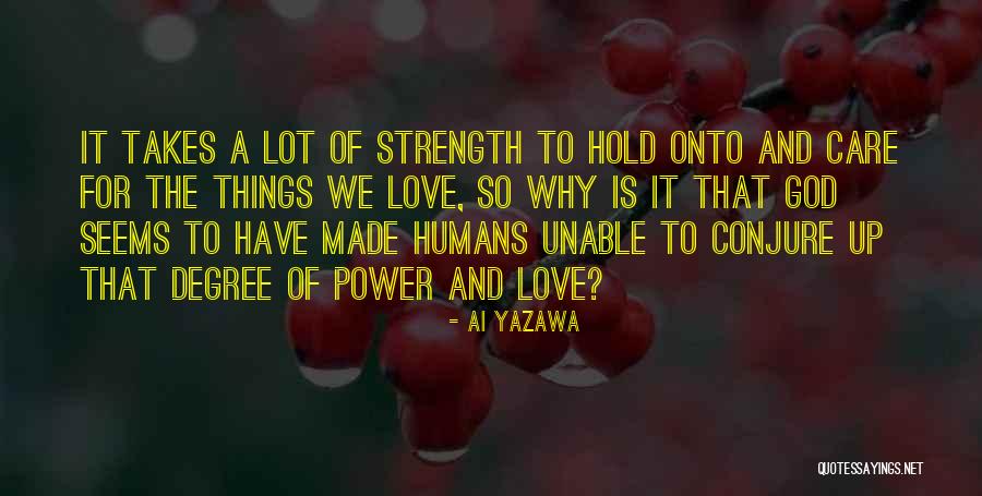 God Made Things Quotes By Ai Yazawa