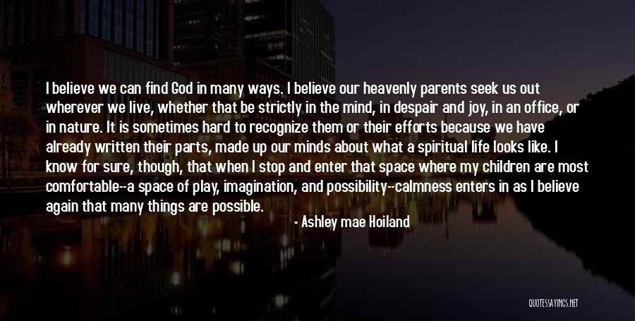 God Made Things Quotes By Ashley Mae Hoiland