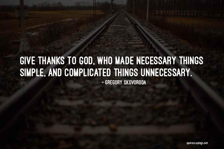 God Made Things Quotes By Gregory Skovoroda