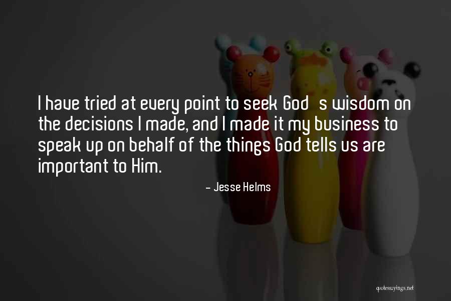 God Made Things Quotes By Jesse Helms