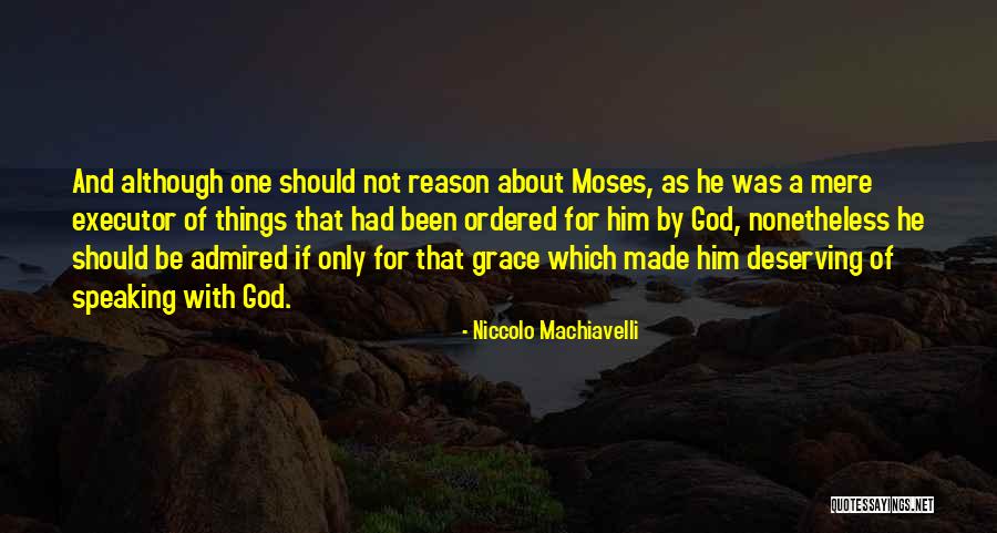 God Made Things Quotes By Niccolo Machiavelli