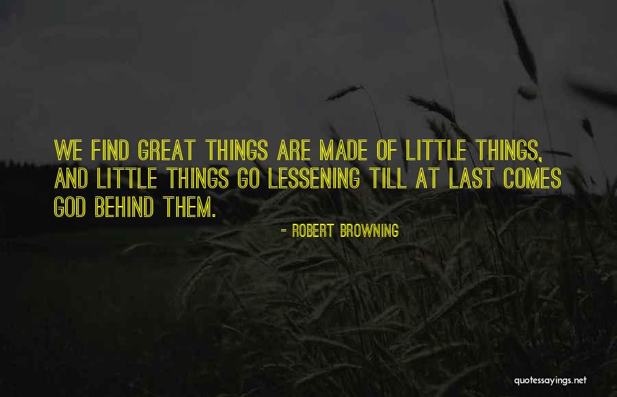 God Made Things Quotes By Robert Browning