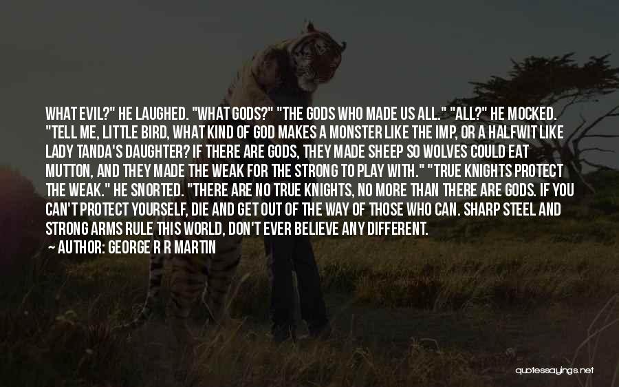 God Made Us All Different Quotes By George R R Martin