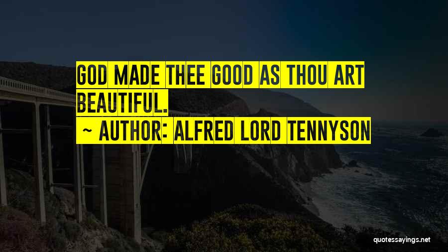 God Made Us Beautiful Quotes By Alfred Lord Tennyson