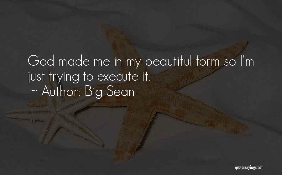 God Made Us Beautiful Quotes By Big Sean