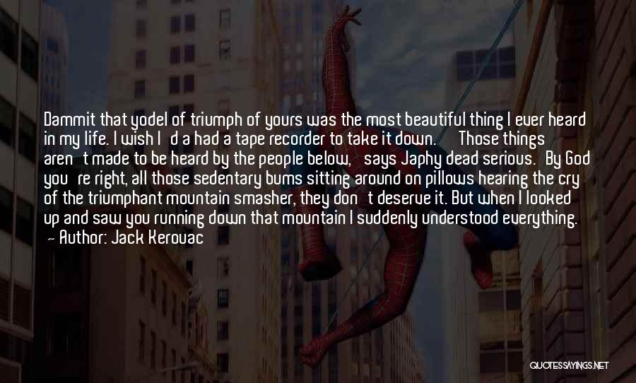 God Made Us Beautiful Quotes By Jack Kerouac