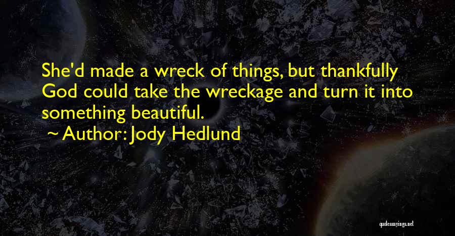 God Made Us Beautiful Quotes By Jody Hedlund