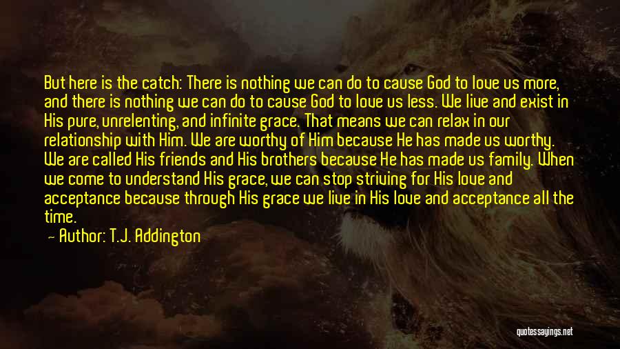 God Made Us Friends Because Quotes By T.J. Addington