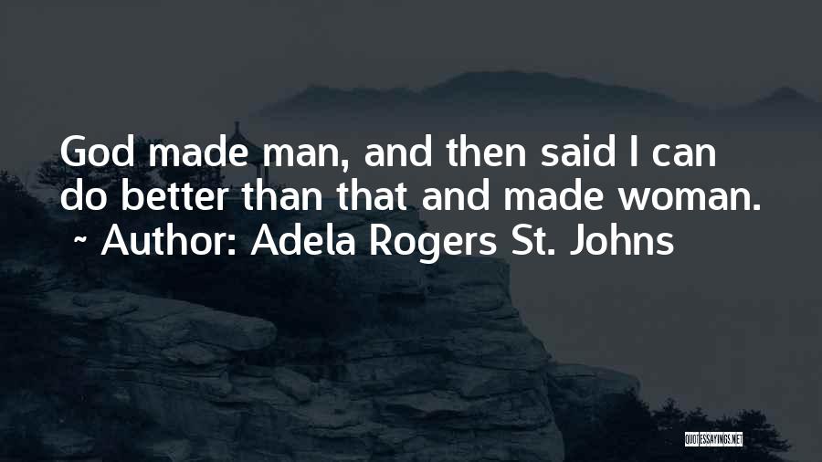 God Made Woman Quotes By Adela Rogers St. Johns