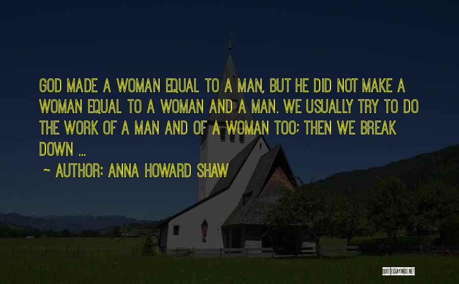 God Made Woman Quotes By Anna Howard Shaw