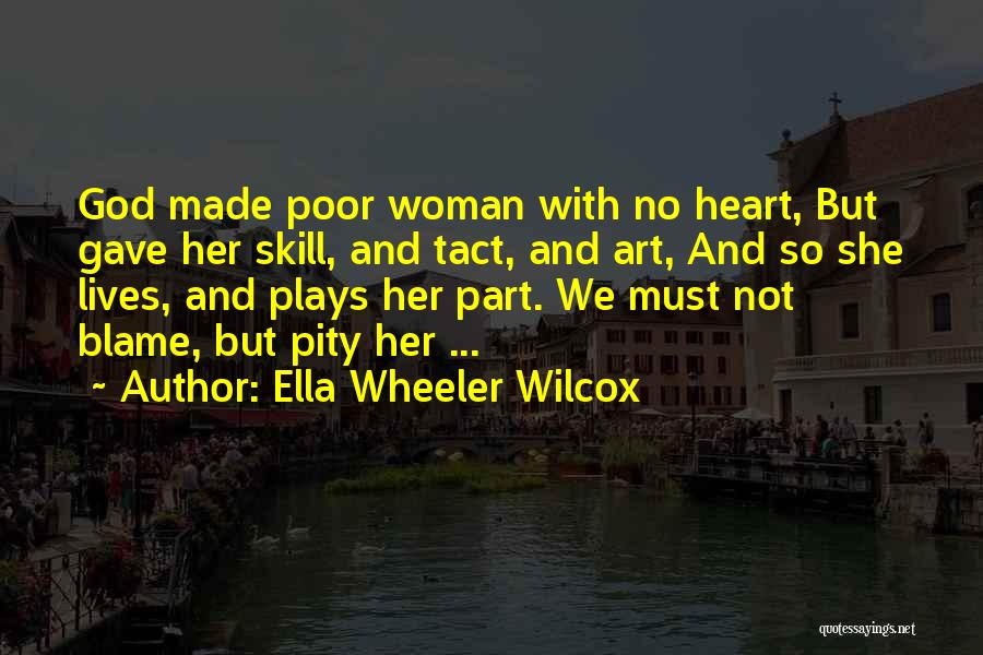 God Made Woman Quotes By Ella Wheeler Wilcox