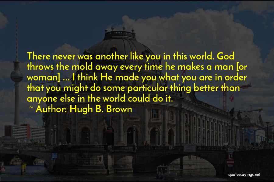 God Made Woman Quotes By Hugh B. Brown