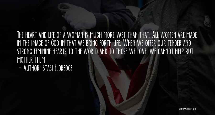 God Made Woman Quotes By Stasi Eldredge
