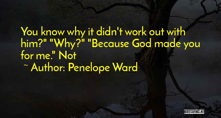 God Made You For Me Quotes By Penelope Ward